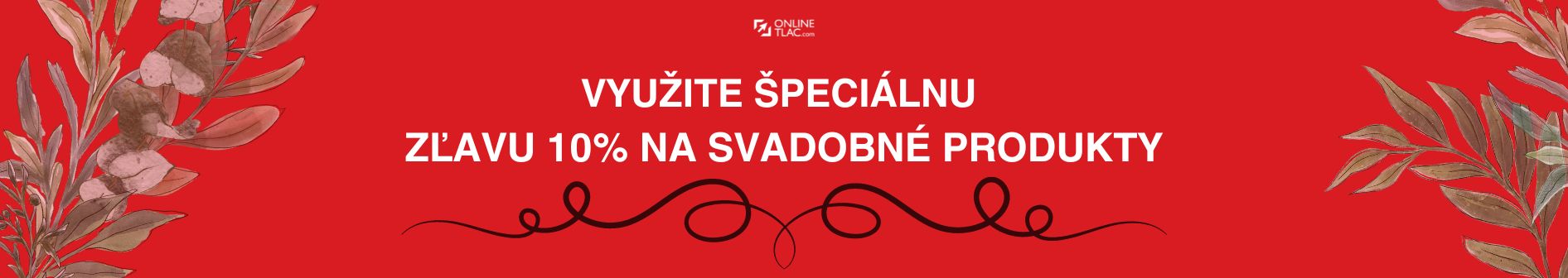 Svadobná sezóna je tu! Využite špeciálnu zľavu 10 % na všetky svadobné produkty